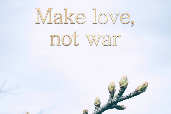 Make love, not war