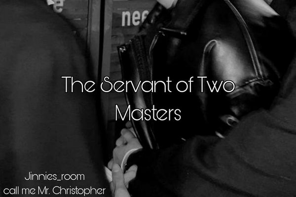 The Servant of Two Masters