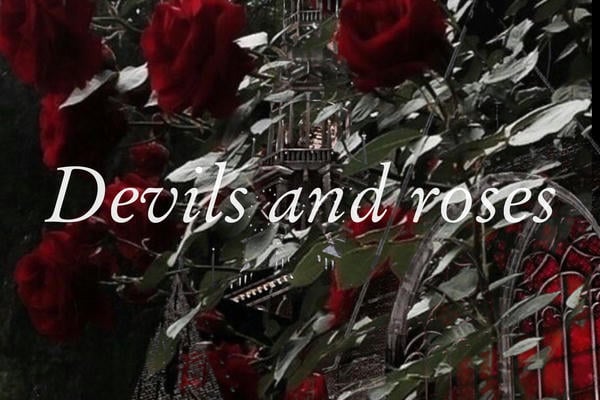 Devils and roses