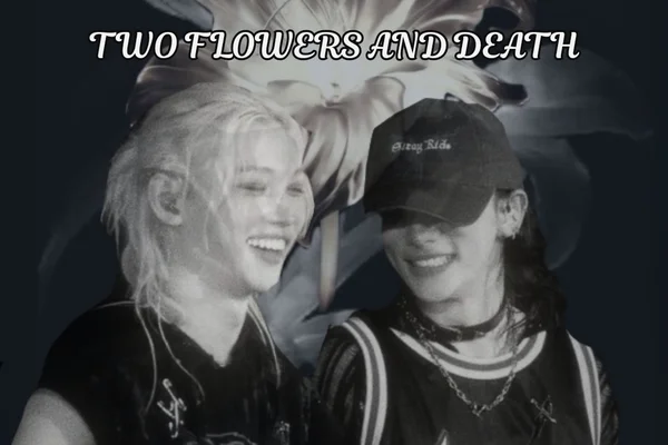 TWO FLOWERS AND DEATH