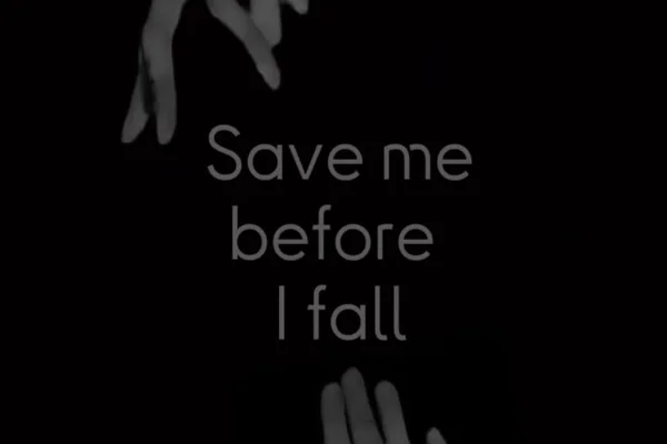 Save me before I fall