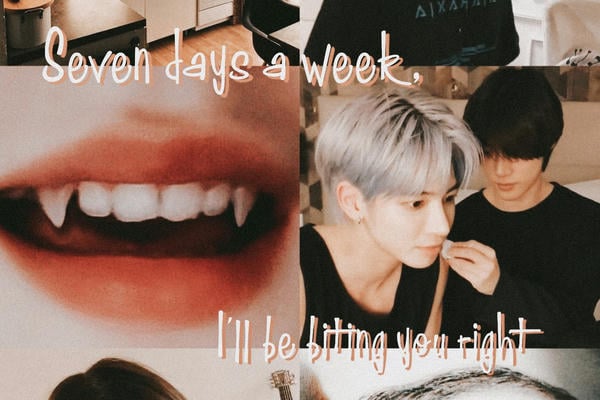 Seven days a week, I'll be biting you right