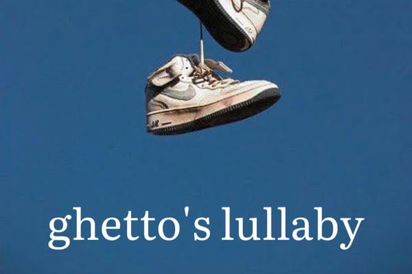 ghetto’s lullaby