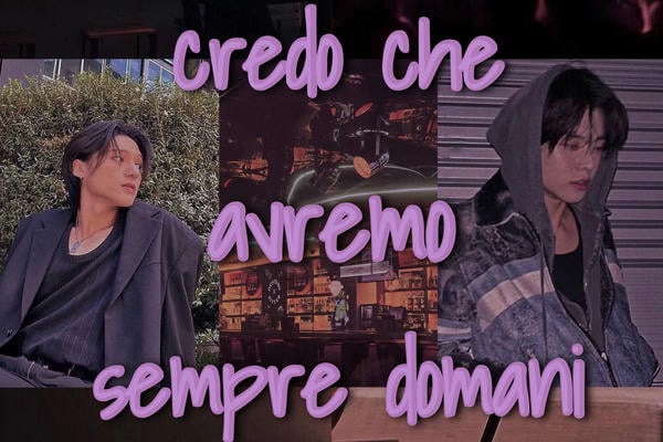 credo che avremo sempre domani