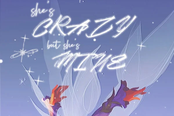 She's crazy, but she's mine