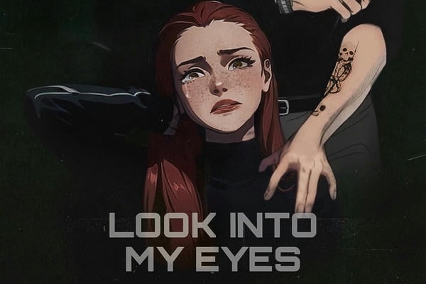 Look into my eyes
