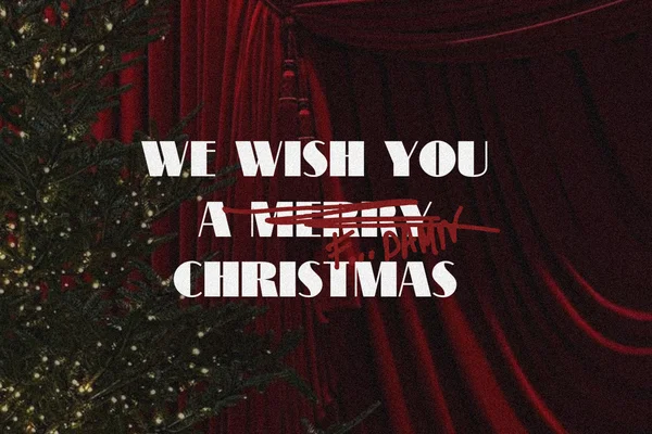 We wish you a fuck damn Christmas!