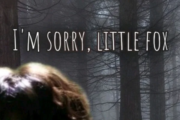 I'm sorry, little fox