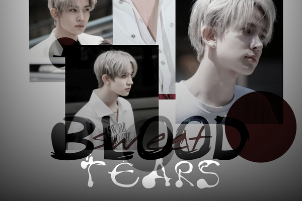 blood sweat & tears.