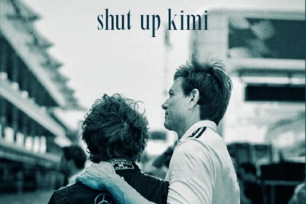 shut up, kimi, just get in the car