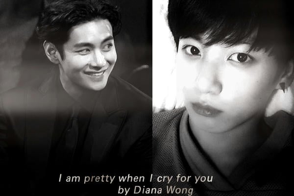 I am pretty when I cry for you
