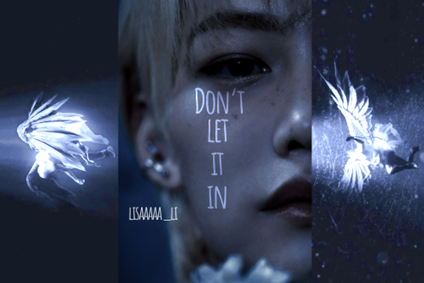 Don't let it in..