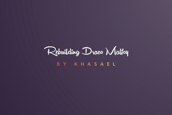Драко Малфой 2.0 (Rebuilding Draco Malfoy)