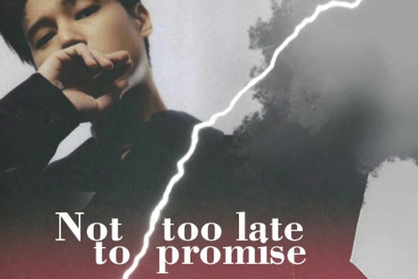 Not too late to promise