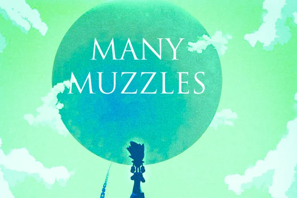 Many Muzzles.