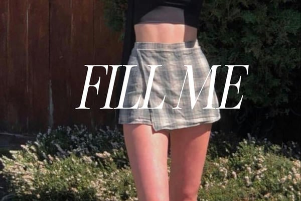 Fill me
