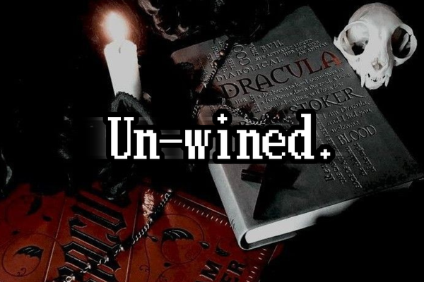 Un-wined.