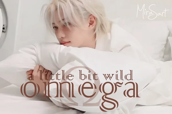 a little bit wild omega