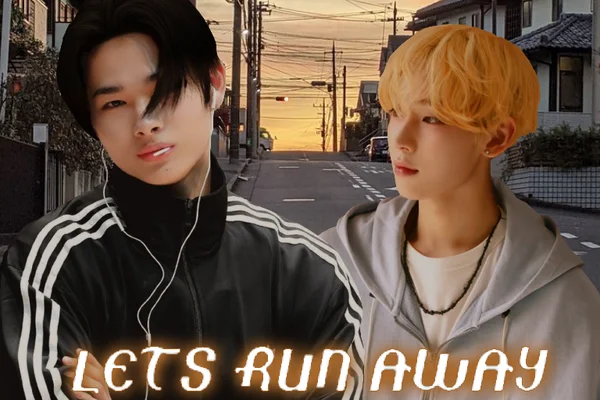 Let's run away
