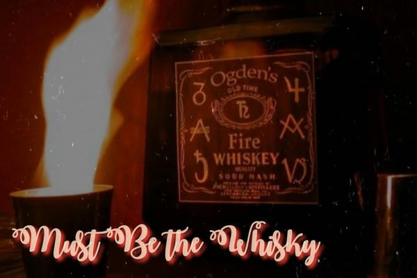 Must Be the Whisky / Во всём виноват виски 
