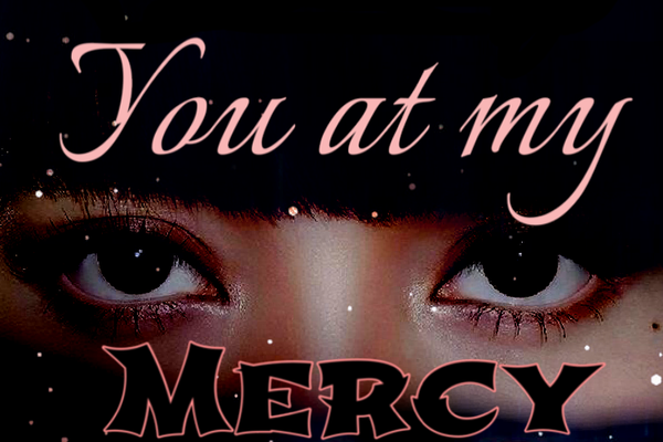 You at my Mercy