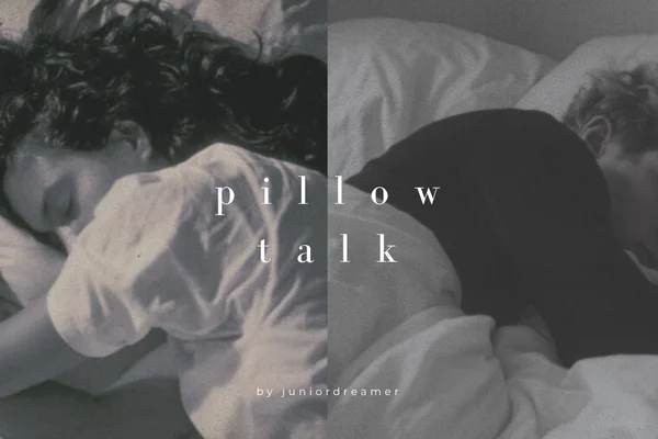 pillow talk | Постельные разговоры