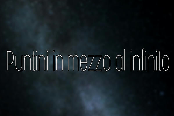 Puntini in mezzo al infinito
