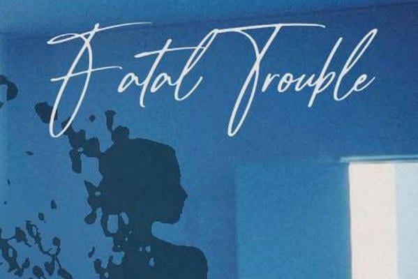 Fatal Trouble