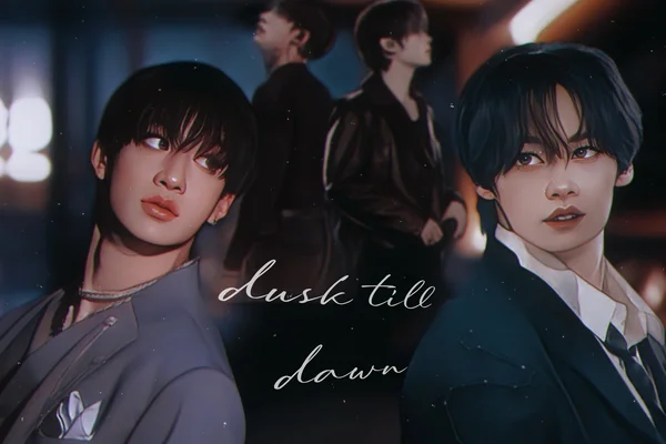 Dusk till dawn