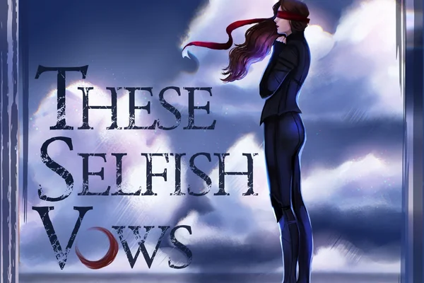 Эти эгоистичные клятвы / These Selfish Vows