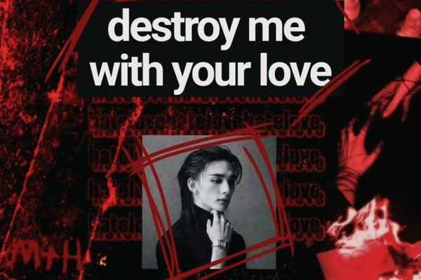Destroy Me With Your Love