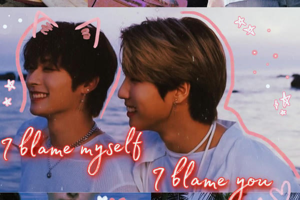 I blame myself, I blame you