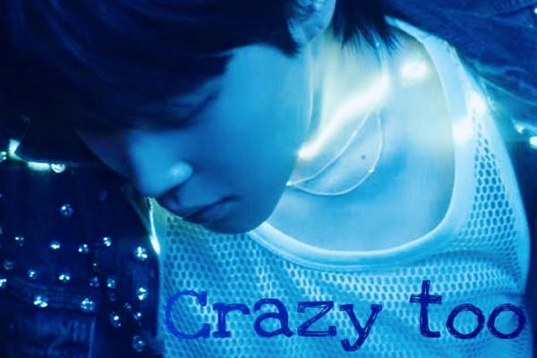 Crazy too