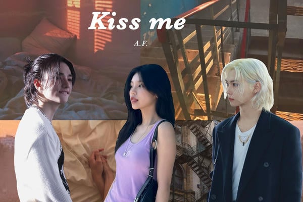 Kiss me