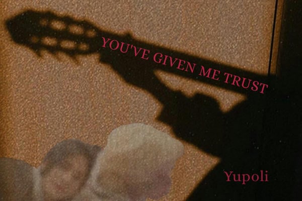 You've given me trust