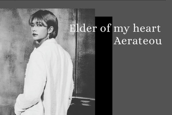Elder of my heart