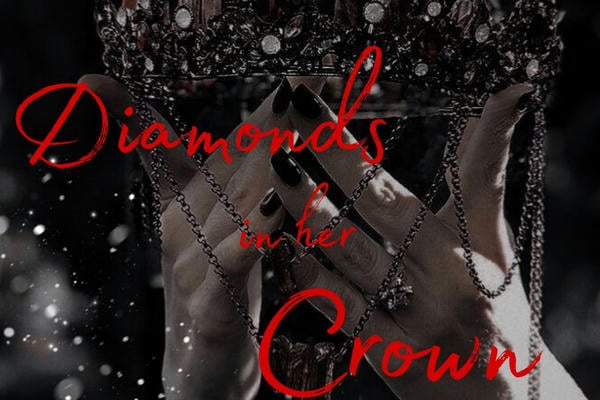 Diamonds in her Crown.