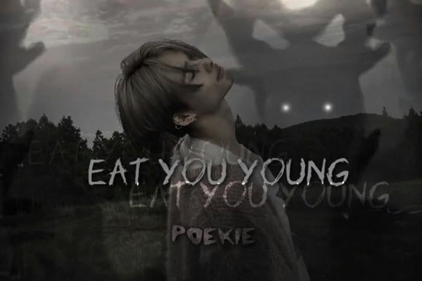 Eat you young