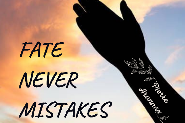 Fate never mistakes