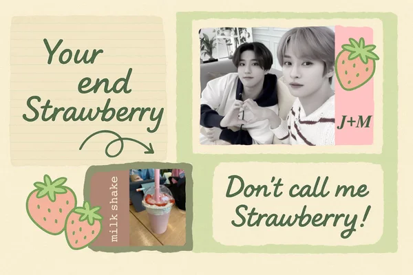 Your End, Strawberry