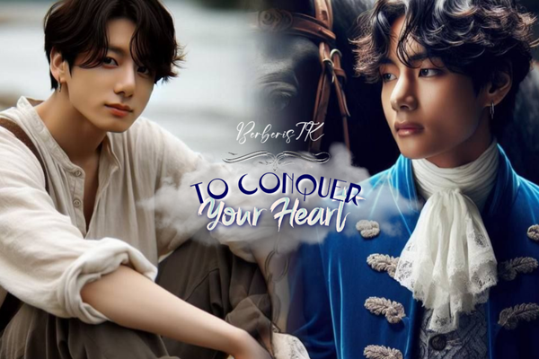 To Conquer Your Heart
