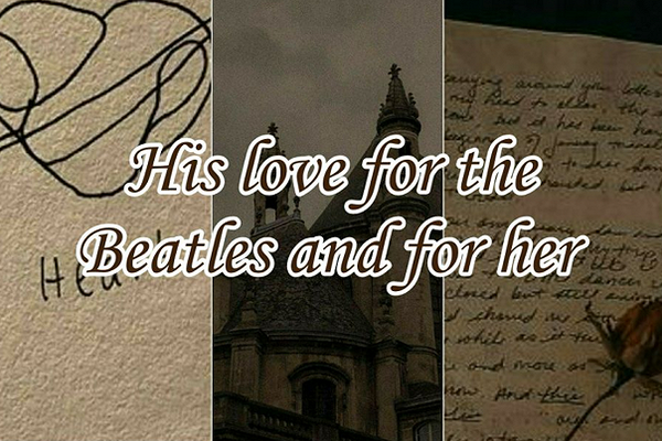 His love for the Beatles and for her