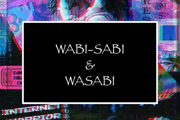 WABI-SABI & WASABI