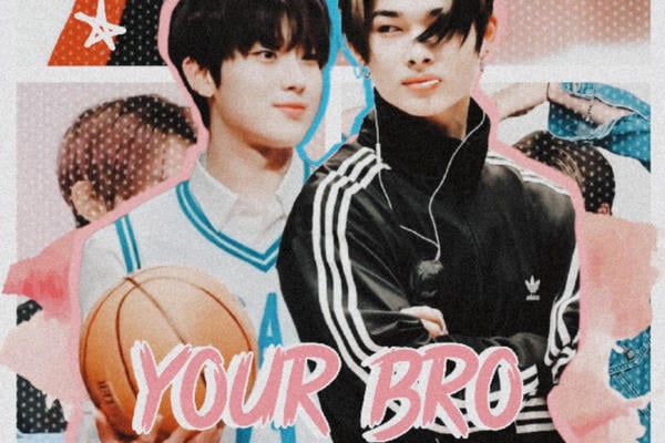 your bro is my b(r)oyfriend