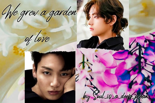 We grew a garden of love