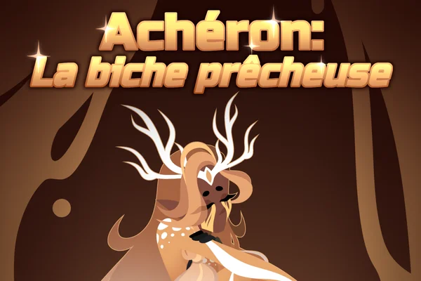 «Ахерон: Проповедующая лань» | «Achéron: La biche prêcheuse»