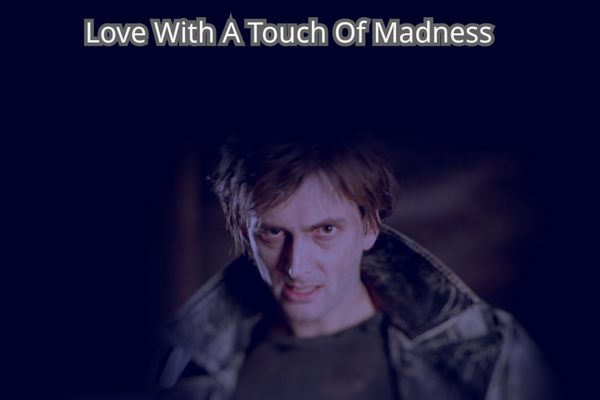Love With A Touch Of Madness