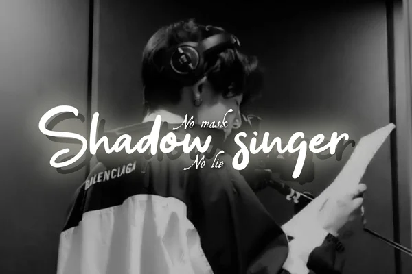 Shadow singer