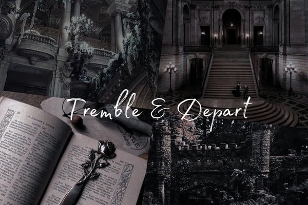 Tremble & Depart / Трепещите и удалитесь 