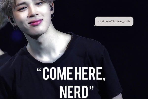 come here, nerd